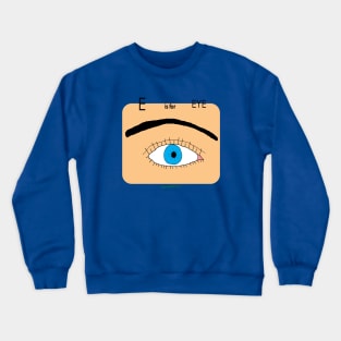 E is for EYE Crewneck Sweatshirt